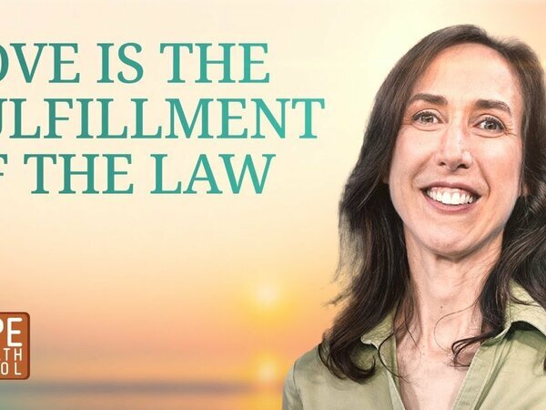 Lesson 13: Love is the Fulfillment of the Law